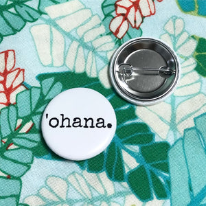Campaign Pin - 'ohana