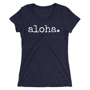 aloha. - Women's T-Shirt - various colors - Made To Order