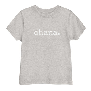 'ohana. Toddler T-shirt - Made To Order
