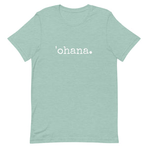 'ohana. Adult Unisex T-Shirt