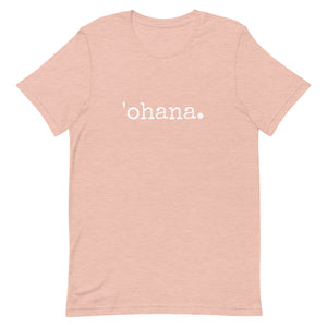 'ohana. Adult Unisex T-Shirt