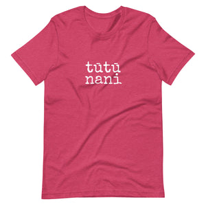 tūtū nani - Adult T-Shirt - Made To Order