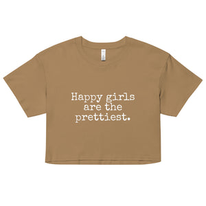 Happy Girls are the Prettiest - Women’s Crop Top - Made To Order