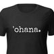 'ohana. Women’s Relaxed Fit T-Shirt - Made To Order
