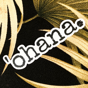 'ohana. - sticker 5”
