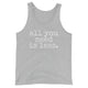 all you need is less. - UNISEX Tank Top - Made To Order