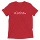 aloha. T-Shirt - Unisex ADULT - various colors - Made To Order