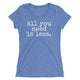 women's t-shirt with white font that says all you need is less