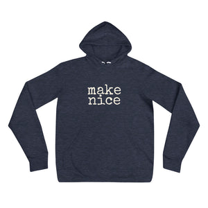 make nice - Adult Hoodie - Made To Order