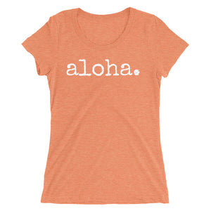 aloha. - Women's T-Shirt - various colors - Made To Order