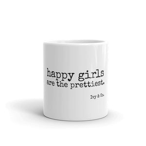 Happy Girls are the Prettiest. - Mug - Made to Order